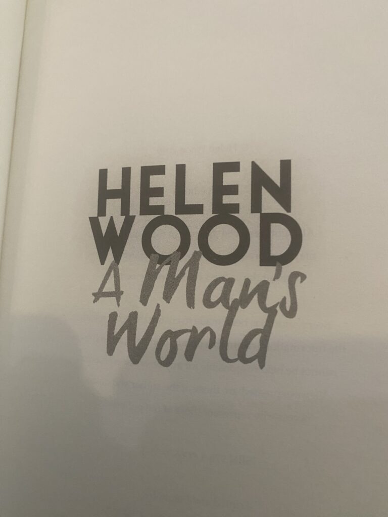 A Man’s World - Helen Wood