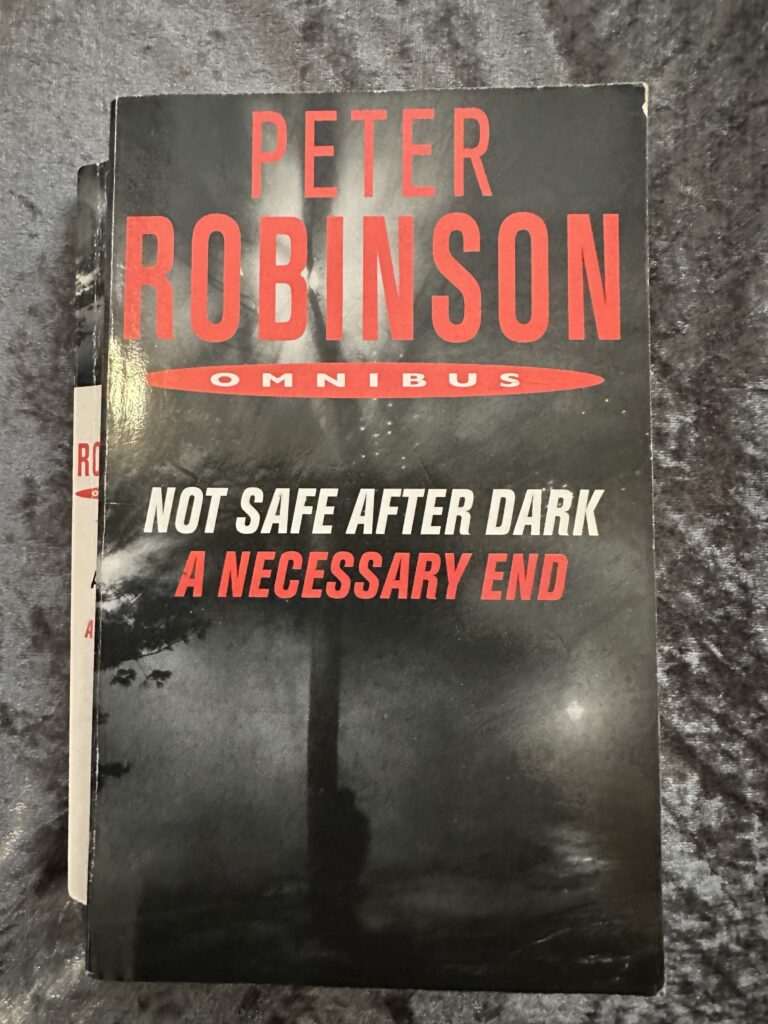 Not Safe After Dark: Twenty Gripping Crime Short Stories Featuring Inspector Banks / A Necessary End (Inspector Banks #3) by Peter Robinson