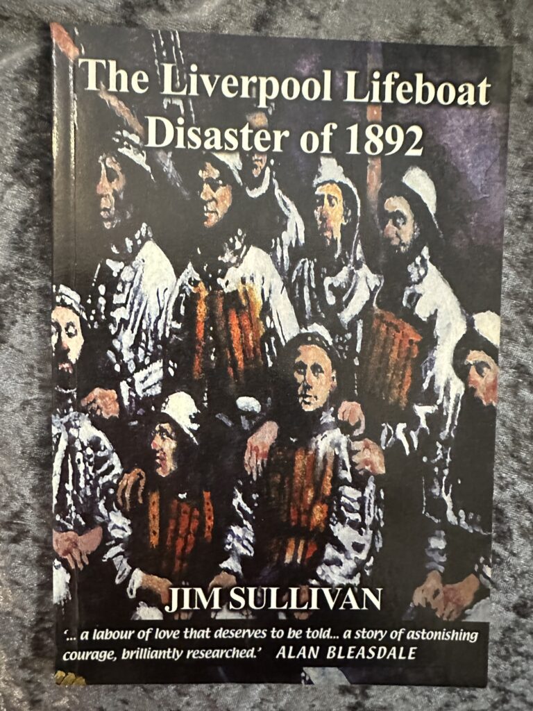The Liverpool Lifeboat Disaster of 1892 by Jim Sullivan