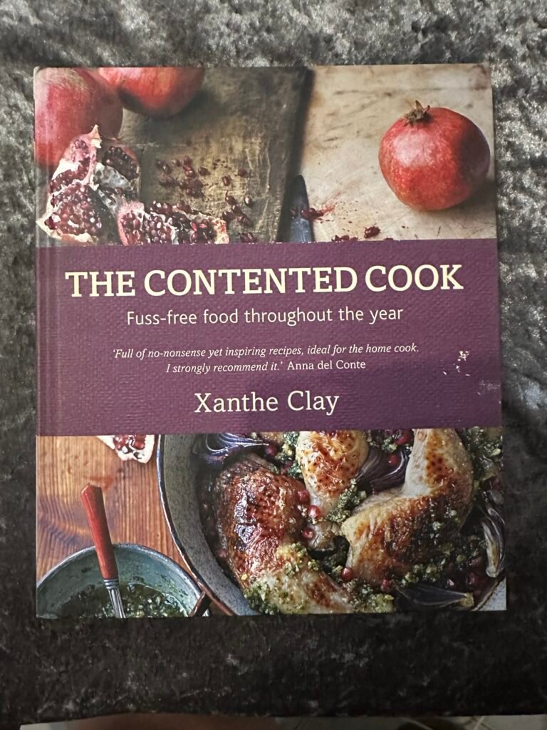 The Contented Cook: Fuss Free Food Throughout the Year by Xanthe Clay