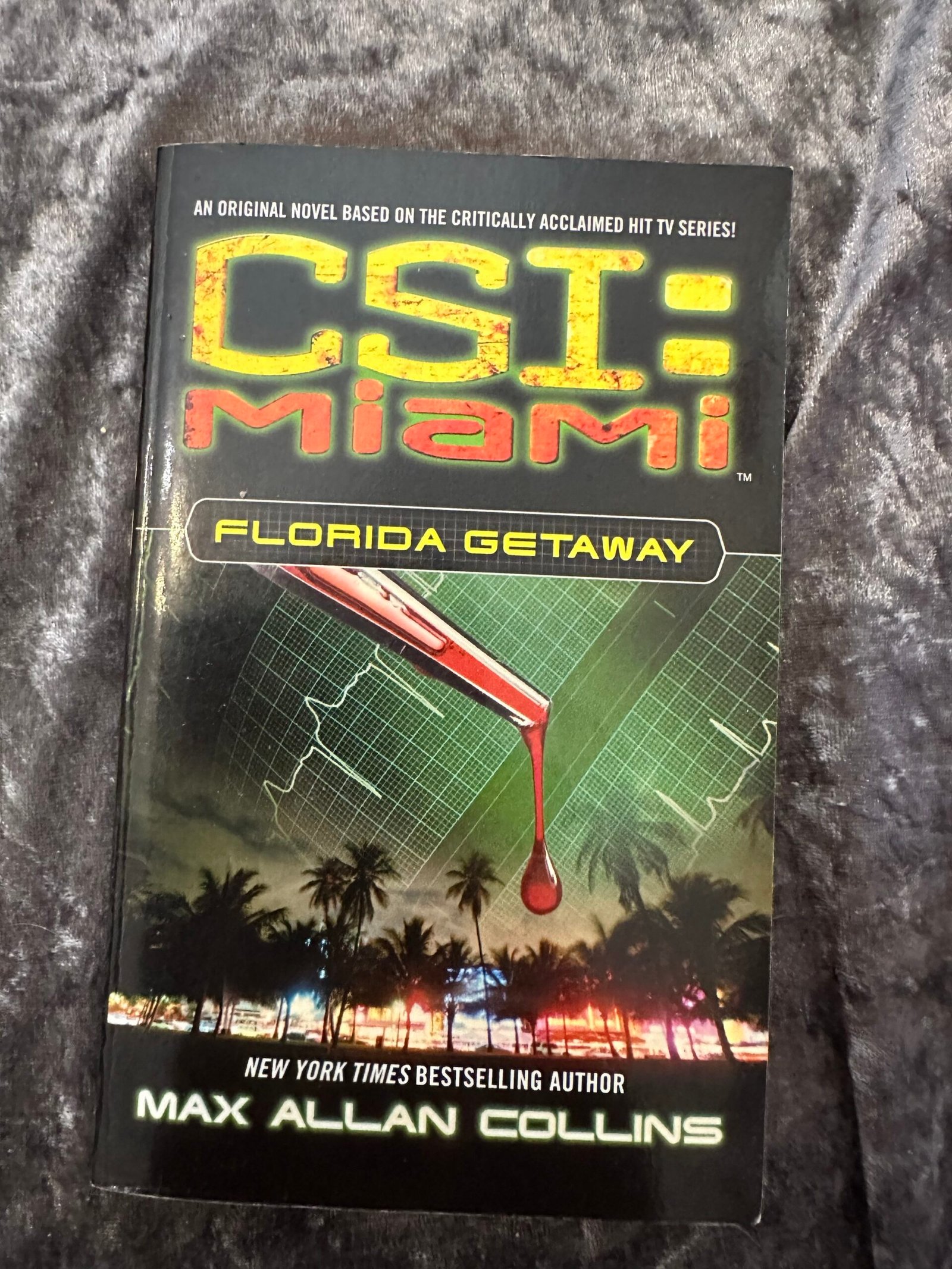 CSI Miami: Florida Getaway by Max Allen Collins (CSI: Miami #1)